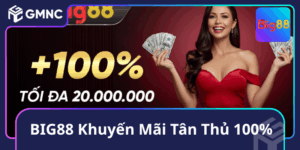 BIG88 Khuyến Mãi Tân Thủ 100%