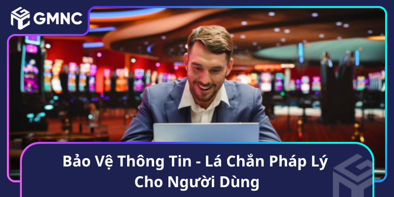 Bảo Vệ Thông Tin - Lá Chắn Pháp Lý Cho Người Dùng