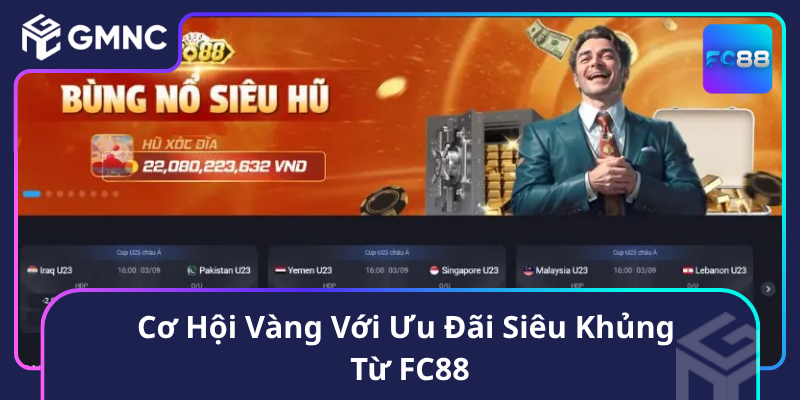 Cơ Hội Vàng Với Ưu Đãi Siêu Khủng Từ FC88 Cơ Hội Vàng Với Ưu Đãi Siêu Khủng Từ FC88