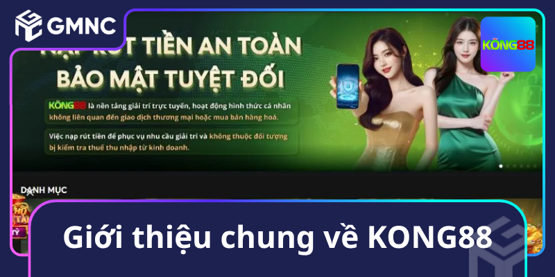 Giới thiệu chung về KONG88 Giới thiệu chung về KONG88