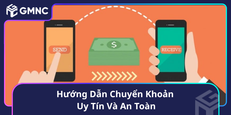 Hướng Dẫn Chuyển Khoản Uy Tín Và An Toàn