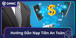 Hướng Dẫn Nạp Tiền An Toàn