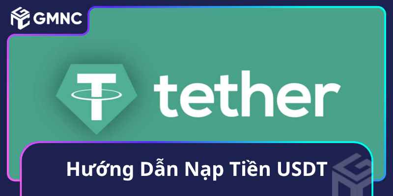 Hướng Dẫn Nạp Tiền USDT
