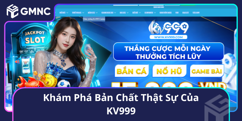 Khám Phá Bản Chất Thật Sự Của KV999