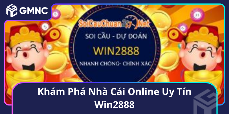 Khám Phá Nhà Cái Online Uy Tín Win2888 Khám Phá Nhà Cái Online Uy Tín Win2888