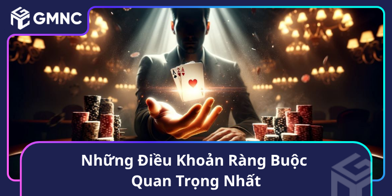 Những Điều Khoản Ràng Buộc Quan Trọng Nhất