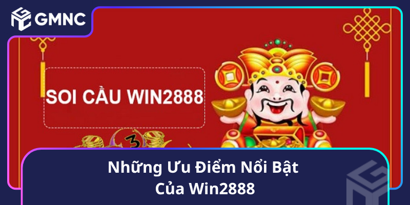 Những Ưu Điểm Nổi Bật Của Win2888 Những Ưu Điểm Nổi Bật Của Win2888