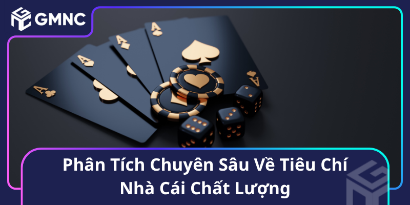 Phân Tích Chuyên Sâu Về Tiêu Chí Nhà Cái Chất Lượng Phân Tích Chuyên Sâu Về Tiêu Chí Nhà Cái Chất Lượng