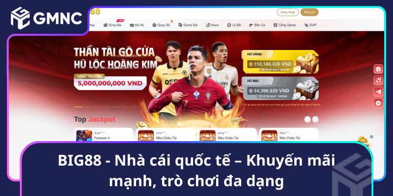 Big88 Nha Cai Quoc Te Khuyen Mai Manh Tro Choi Da Dang